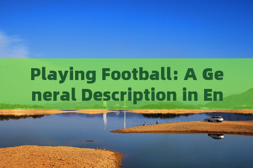 Playing Football: A General Description in English