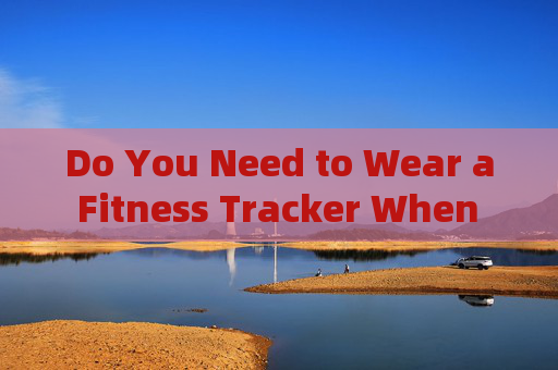Do You Need to Wear a Fitness Tracker When Playing Football?